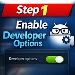Step 1 Enable Developer Options